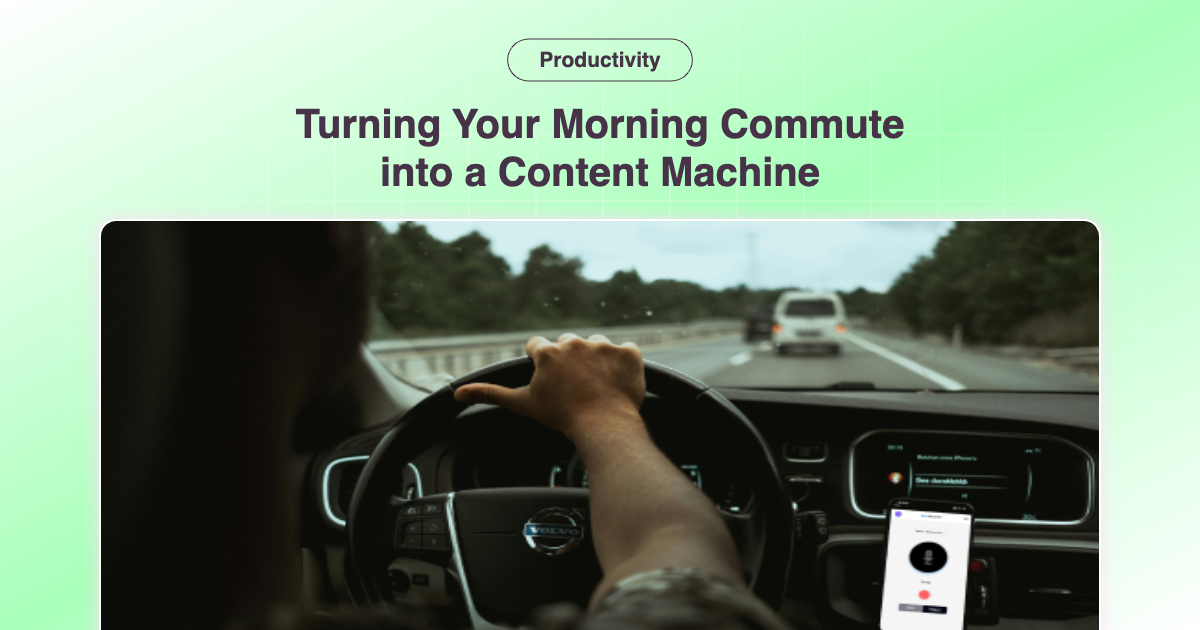 Turning Your Morning Commute into a Content Machine with Voice Blogging
